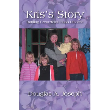 Kris's Story: Battling Creutzfeldt-Jakob Disease