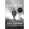The Liberator: One World War II Soldier's 500-Day Odyssey from the Beaches of Sicily to the Gates of Dachau