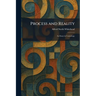 Process and Reality: An Essay in Cosmology