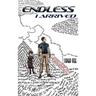 Endless: I Arrived