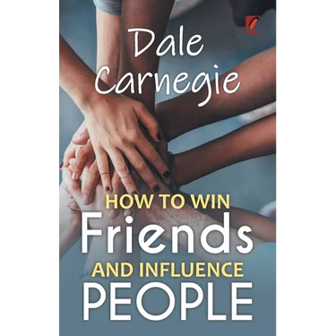 How to win friends and influence people: Dale carnegie