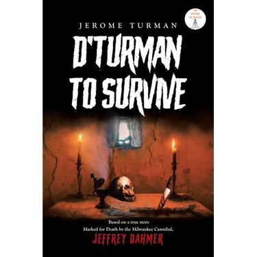 D'Turman To Survive: Jeffrey Dahmer