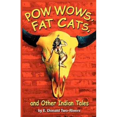 Powwows, Fat Cats, and Other Indian Tales