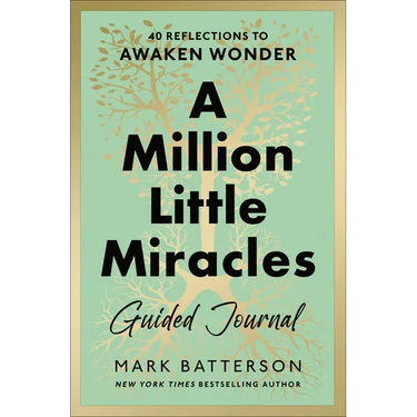 A Million Little Miracles Guided Journal: 40 Reflections to Awaken Wonder