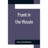 Frank in the Woods