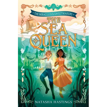 The Miraculous Sweetmakers #2: The Sea Queen