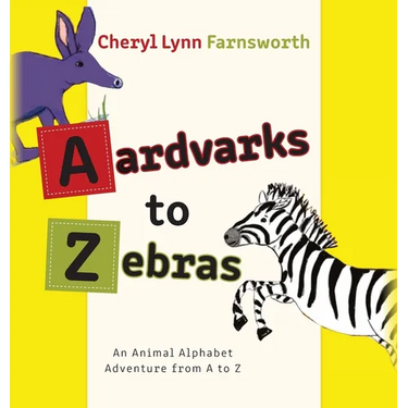 Aardvarks to Zebras: An Animal Alphabet Adventure from A to Z