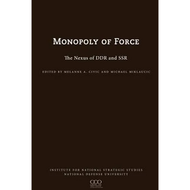 The Monopoly of Force: The Nexus of DDR and SSR