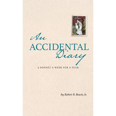 An Accidental Diary: A Sonnet a Week for a Year: A Sonnet a Week for a Year