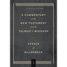 Commentary on the New Testament from the Talmud and Midrash: Mark Through Acts