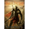 Chess Tactics: Weapons for the Chess Warrior