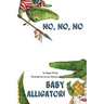 No, No, No Baby Alligator!