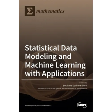 Statistical Data Modeling and Machine Learning with Applications