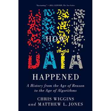 How Data Happened: A History from the Age of Reason to the Age of Algorithms