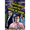 Bela Lugosi and the House of Doom