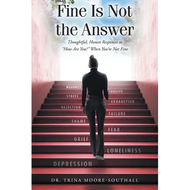 Fine Is Not the Answer: Thoughtful, Honest Responses to "How Are You?" When You're Not Fine
