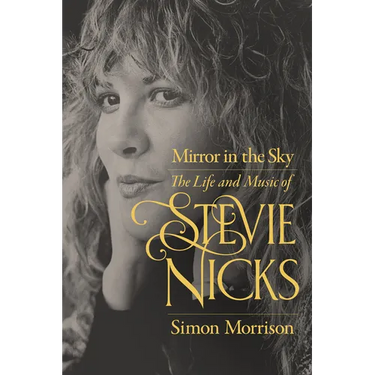 Mirror in the Sky: The Life and Music of Stevie Nicks