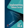 Implementing Tableau Server: A Guide to implementing Tableau Server