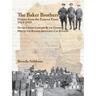 The Baker Brothers: Diaries From The Eastern Front 1914-1919: Oliver Locker-Lampson & the Cromer Men of the Russian Armoured Car Division