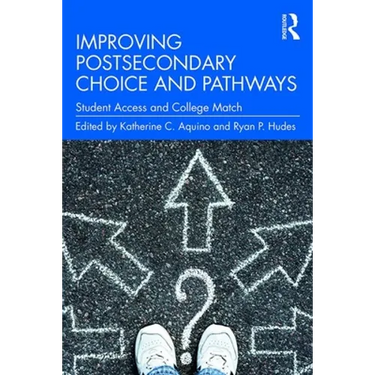 Improving Postsecondary Choice and Pathways: Student Access and College Match