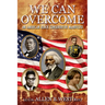 We Can Overcome: An American Black Conservative Manifesto