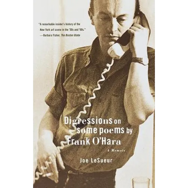 Digressions on Some Poems by Frank O'Hara: A Memoir