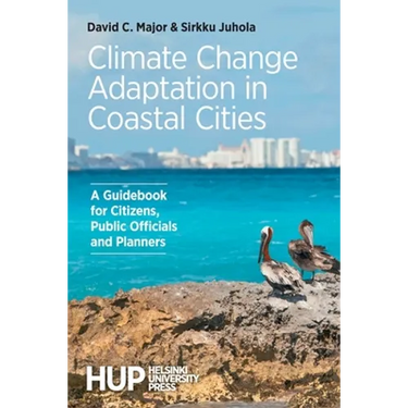 Climate Change Adaptation in Coastal Cities: A Guidebook for Citizens, Public Officials and Planners