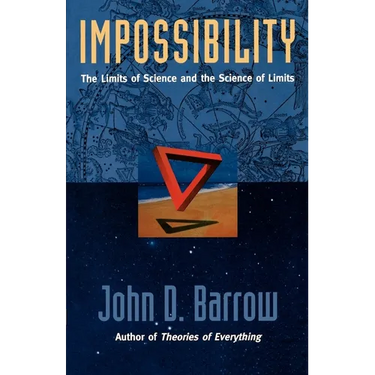 Impossibility: The Limits of Science and the Science of Limits