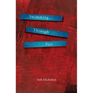 Swimming Through Fire