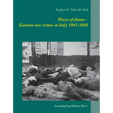 Places of shame - German war crimes in Italy 1943-1945