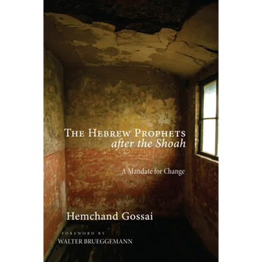 The Hebrew Prophets After the Shoah: A Mandate for Change