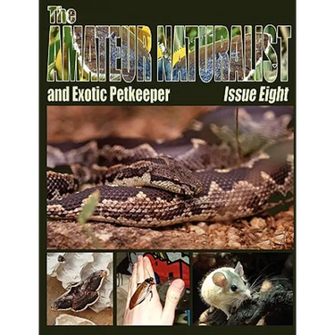 The Amateur Naturalist (and Exotic Petkeeper) #8