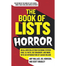 The Book of Lists: Horror: An All-New Collection Featuring Stephen King, Eli Roth, Ray Bradbury, and More, with an Introduction by Gahan Wilson