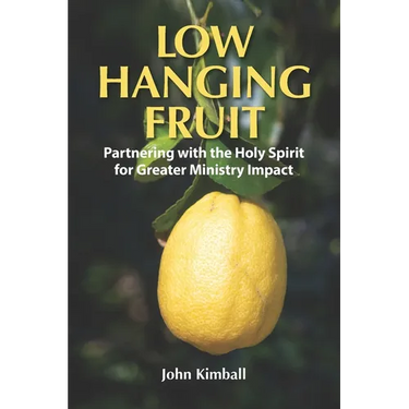 Low Hanging Fruit: Partnering with The Holy Spirit for Greater Ministry Impact