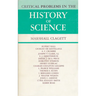 Critical Problems in the History of Science: Proceedings of the Institute for the History of Science, 1957