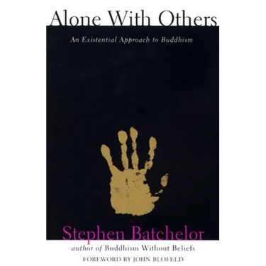 Alone with Others: An Existential Approach to Buddhism