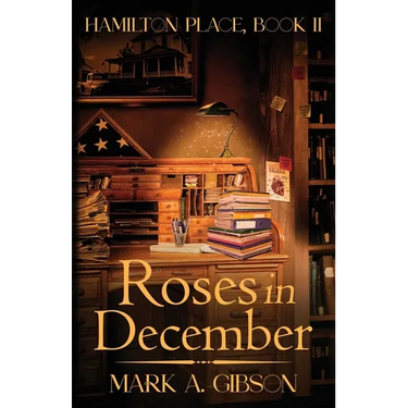 Roses in December: Hamilton Place, Book II