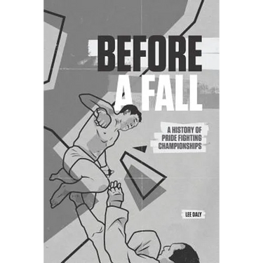 Before A Fall: A History of PRIDE Fighting Championships