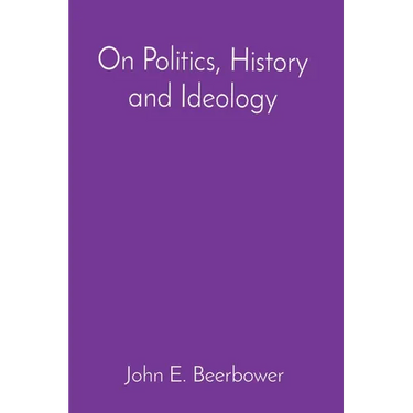 On Politics, History and Ideology