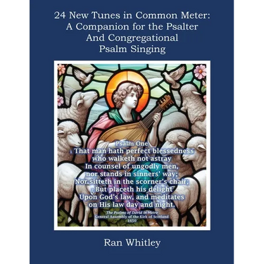 24 New Tunes in Common Meter: A Companion for the Psalter and Congregational Psalm Singing