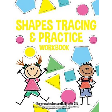 Shapes tracing & practice workbook For preschoolers and kids ages 3-5: Coloring and activity book to learn how to write, tracing lines, geometrical sh