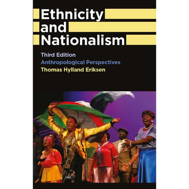 Ethnicity and Nationalism: Anthropological Perspectives