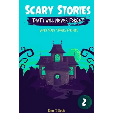Scary Stories That I Will Never Forget: Short Scary Stories for Kids