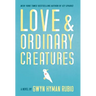 Love and Ordinary Creatures