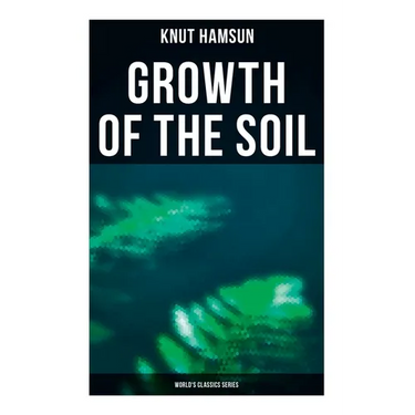 Growth of the Soil (World's Classics Series)