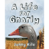 A Life For Gnarly