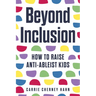 Beyond Inclusion: How to Raise Anti-Ableist Kids