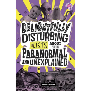 Delightfully Disturbing Lists about the Paranormal and Unexplained