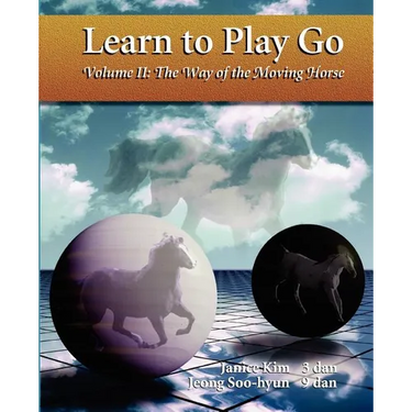 The Way of the Moving Horse: Learn to Play Go