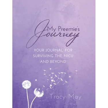 My Preemie's Journey: Your Journal for Surviving the NICU and Beyond